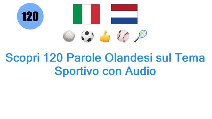 Scopri 120 Parole Olandesi sul Tema Sportivo con Audio
